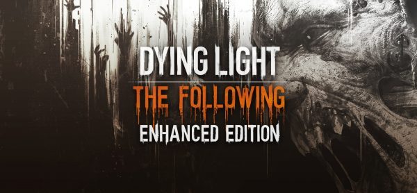 Dying Light: The Following Enhanced Edition Steam Key | Region Free | Multi